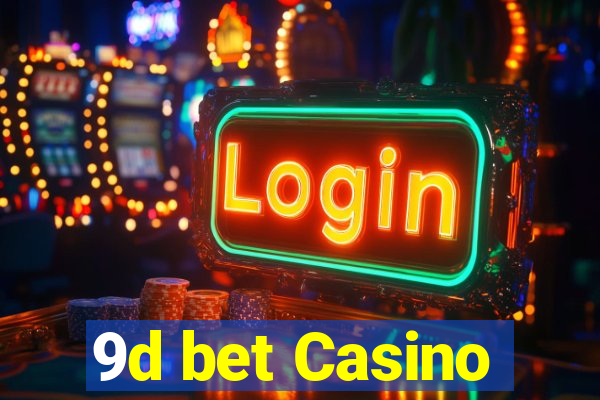 9d bet Casino